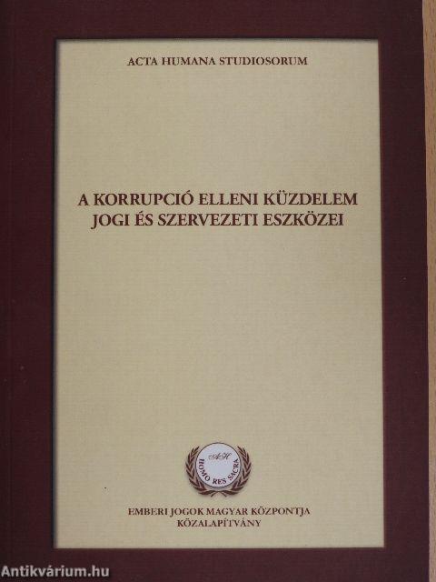 A korrupció elleni küzdelem jogi és szervezeti eszközei