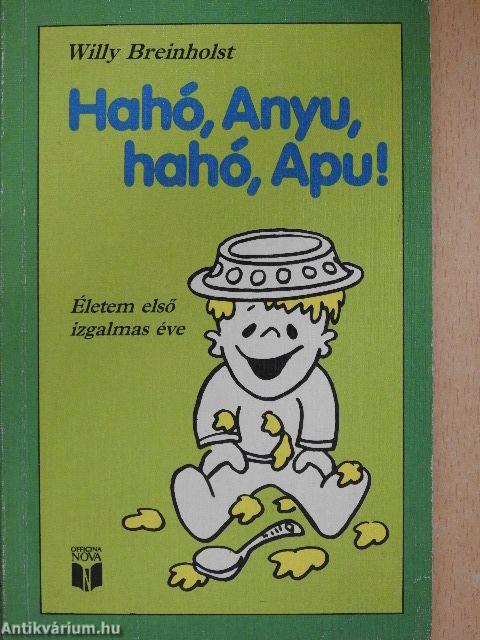 Hahó, Anyu, hahó, Apu!