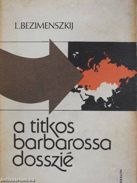 A titkos Barbarossa-dosszié