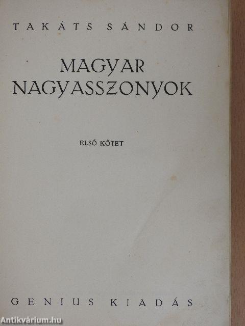 Magyar nagyasszonyok I-II.