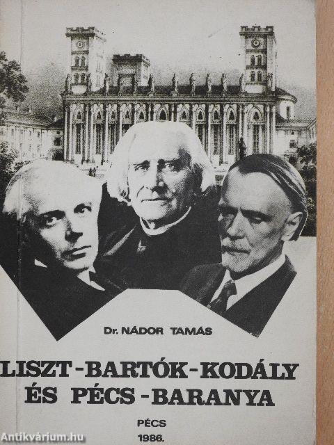 Liszt-Bartók-Kodály és Pécs-Baranya