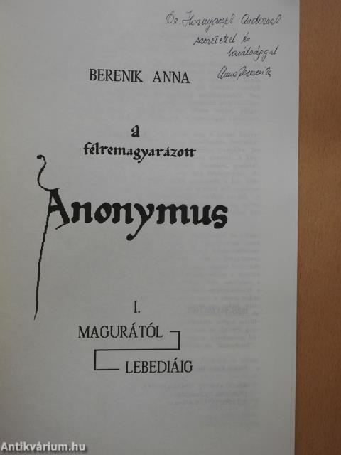 A félremagyarázott Anonymus I. (dedikált példány)