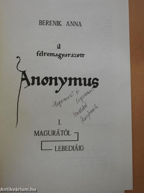 A félremagyarázott Anonymus I. (dedikált példány)