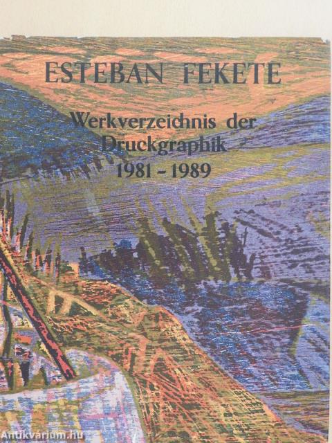 Werkverzeichnis der Druckgraphik III. 1981-1989 (dedikált példány)