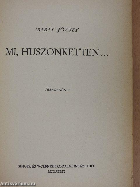 Mi, huszonketten...