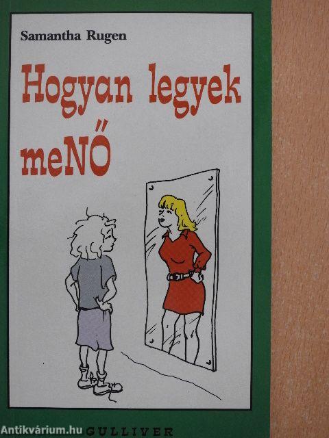 Hogyan legyek meNŐ