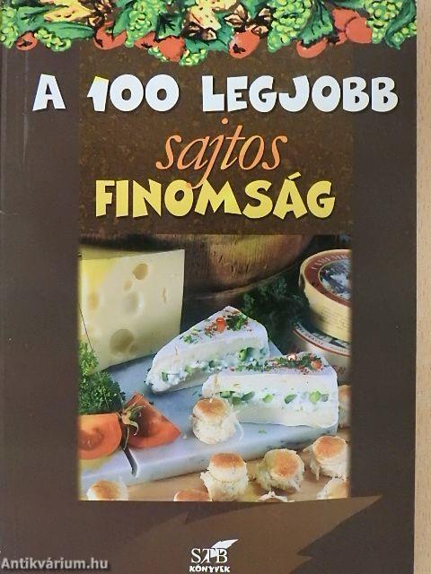 A 100 legjobb sajtos finomság