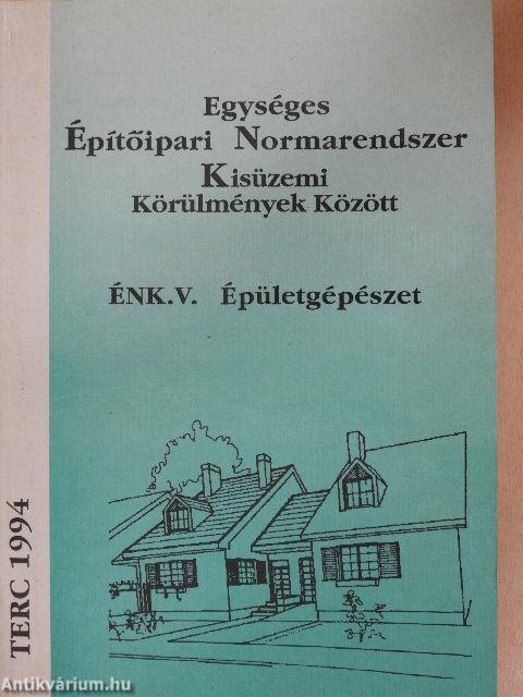 Egységes Építőipari Normarendszer Kisüzemi Körülmények Között V. - Kiegészítő kötet 