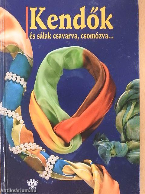 Kendők és sálak csavarva, csomózva...