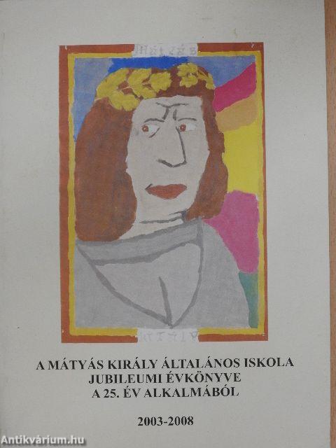 A Mátyás Király Általános Iskola Jubileumi évkönyve a 25. év alkalmából - DVD-vel