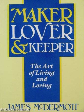 Maker, Lover & Keeper