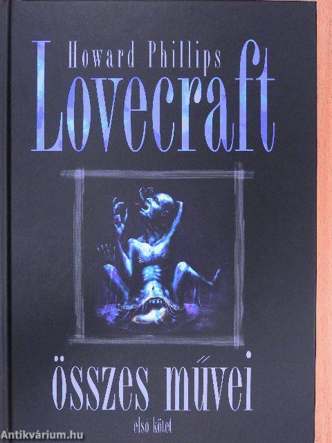 Howard Phillips Lovecraft összes művei I.