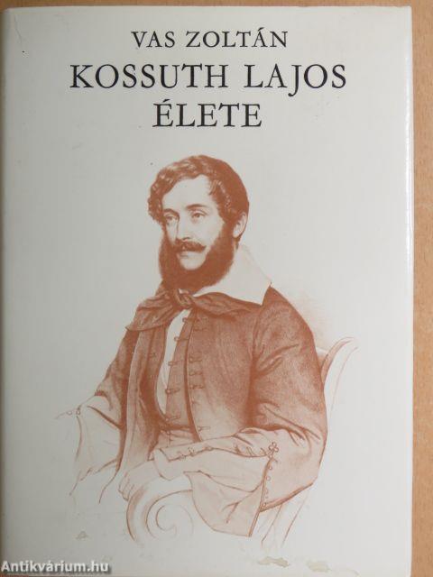 Kossuth Lajos élete I.