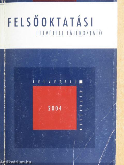 Felsőoktatási felvételi tájékoztató 2004