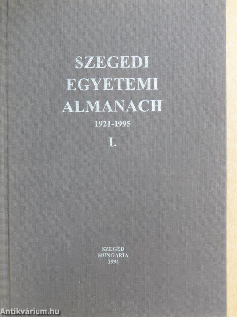 Szegedi Egyetemi Almanach I.