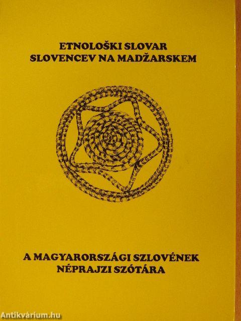 A magyarországi szlovének néprajzi szótára