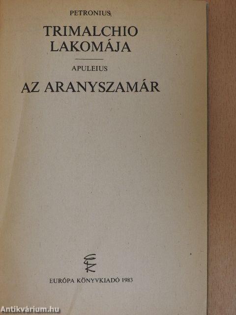 Trimalchio lakomája/Az aranyszamár