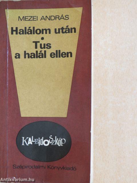 Halálom után/Tus a halál ellen