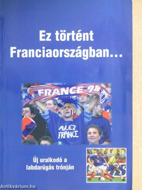 Ez történt Franciaországban...