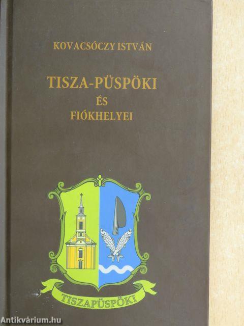 Tisza-Püspöki és fiókhelyei