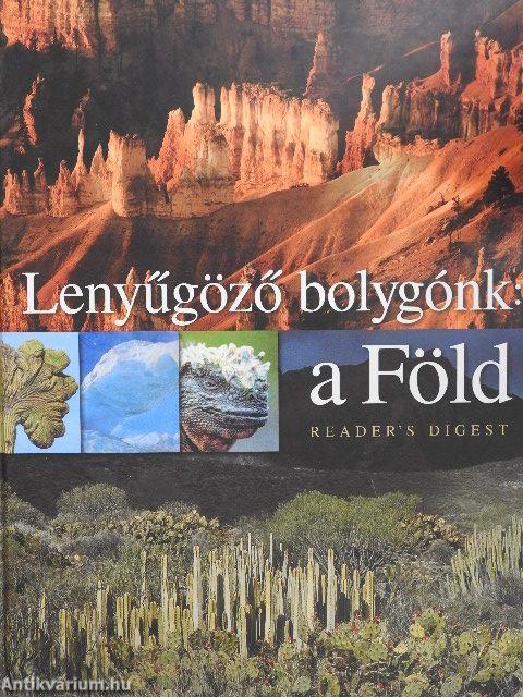 Lenyűgöző bolygónk: a Föld