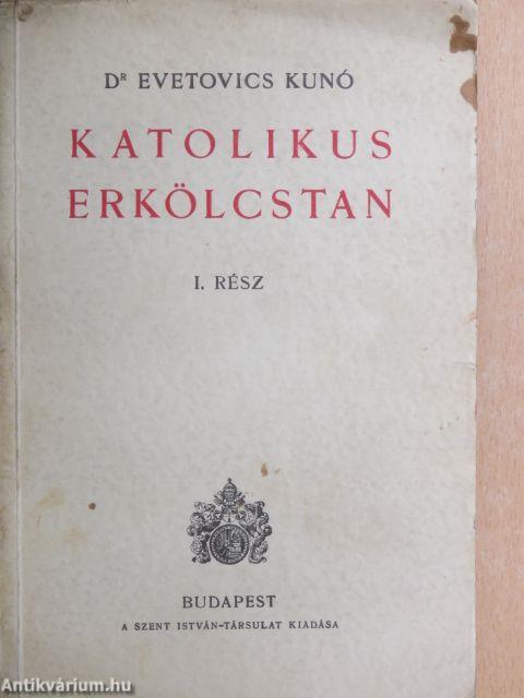 Katolikus erkölcstan I. (töredék)