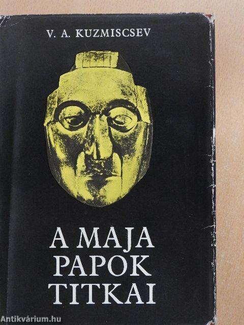 A maja papok titkai