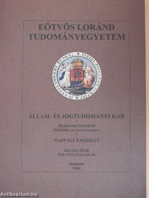 Eötvös Loránd Tudományegyetem Állam- és Jogtudományi Kar órarend-tanrend 2005/2006. tavasz