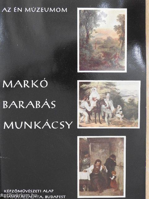 Markó, Barabás, Munkácsy