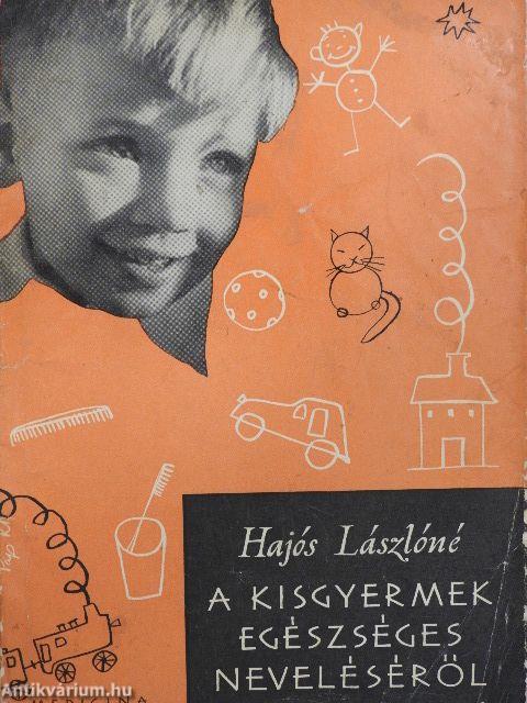 A kisgyermek egészséges neveléséről