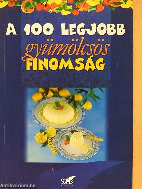 A 100 legjobb gyümölcsös finomság