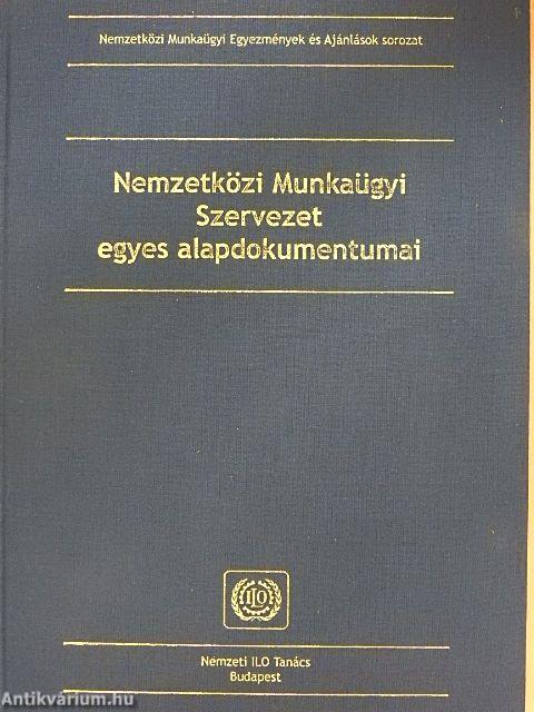 Nemzetközi Munkaügyi Szervezet egyes alapdokumentumai