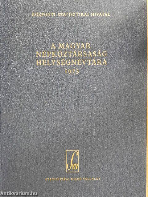 A Magyar Népköztársaság helységnévtára 1973