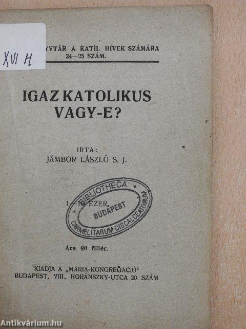 Igaz katolikus vagy-e?