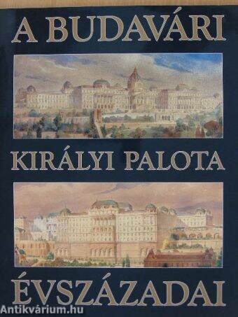 A Budavári Királyi Palota évszázadai