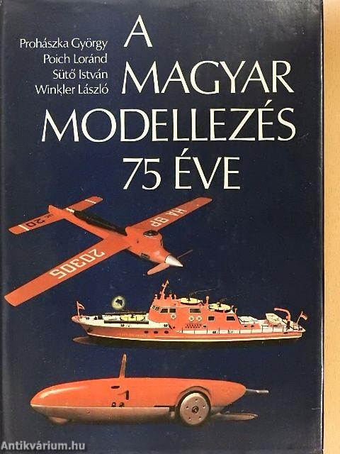 A magyar modellezés 75 éve