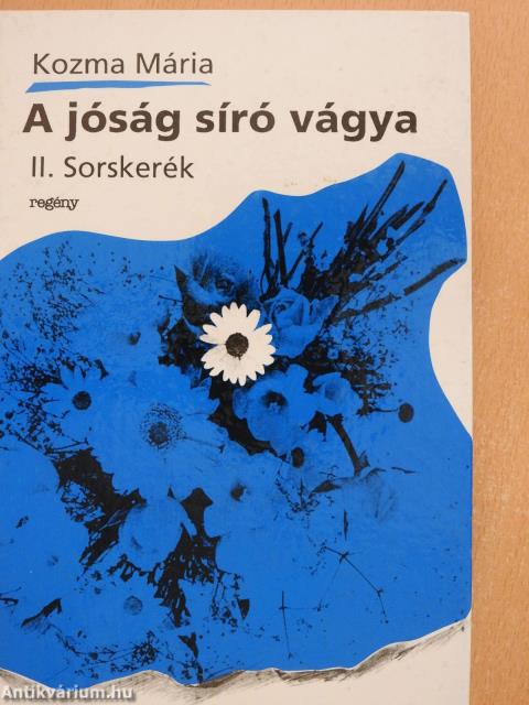 A jóság síró vágya I-II. (dedikált példány)