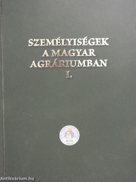 Személyiségek a magyar agráriumban I.