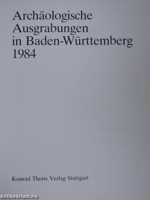 Archäologische Ausgrabungen in Baden-Württemberg 1984