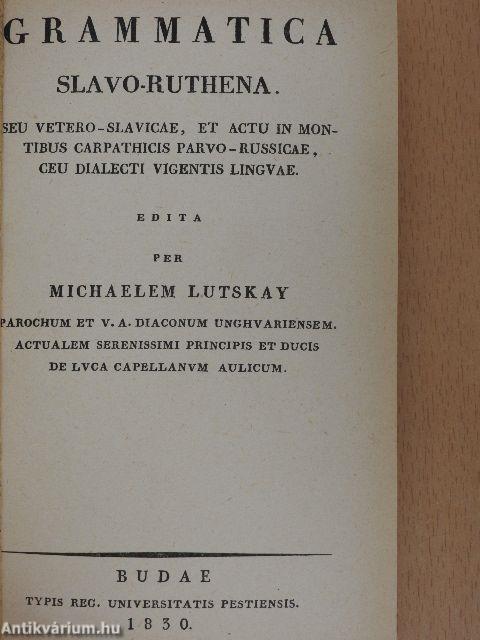 Grammatica Slavo-Ruthena (ukrán, ószláv és latin nyelvű)