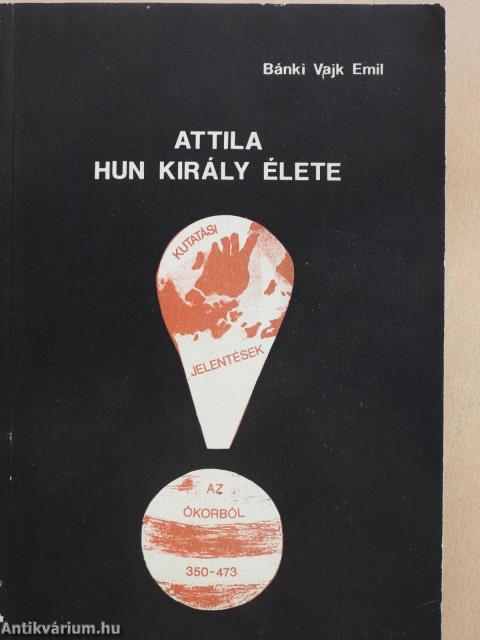 Attila hun király élete (dedikált példány)