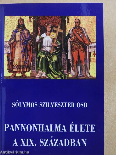 Pannonhalma élete a XIX. században (dedikált példány)