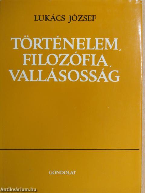 Történelem, filozófia, vallásosság