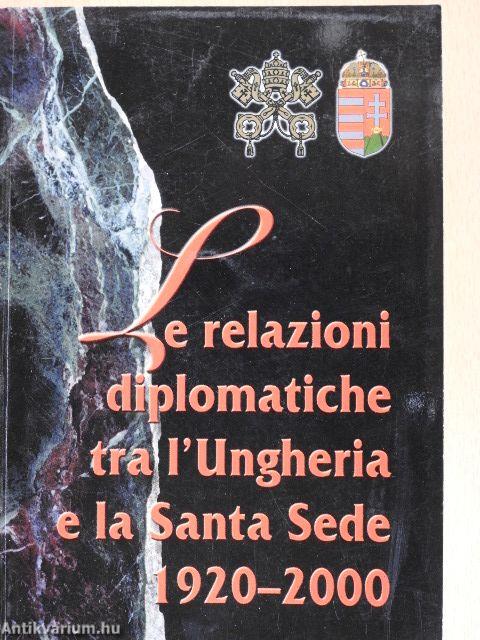 Le Relazioni Diplomatiche tra l'Ungheria e la Santa Sede 1920-2000