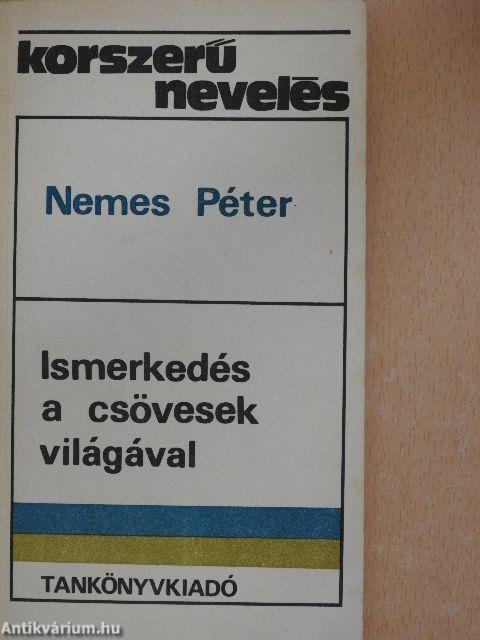 Ismerkedés a csövesek világával