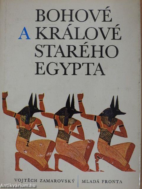 Bohové a Králové Starého Egypta