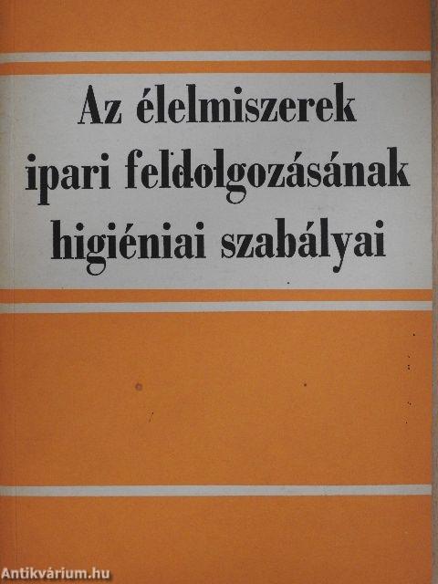 Az élelmiszerek ipari feldolgozásának higiéniai szabályai