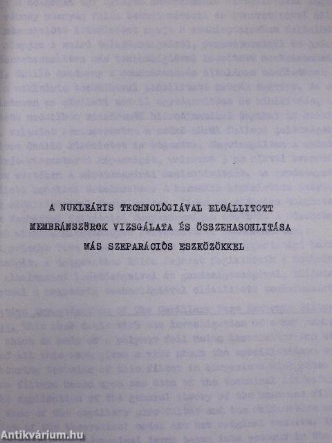 A nukleáris technológiával előállitott membránszürök vizsgálata és összehasonlitása más szeparációs eszközökkel