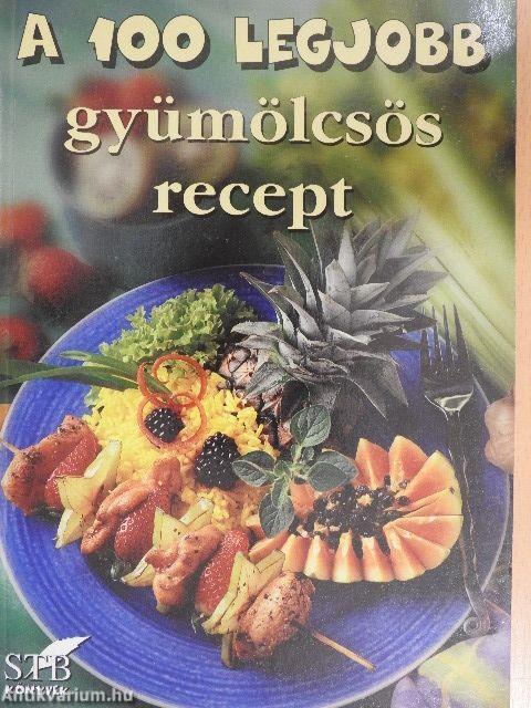 A 100 legjobb gyümölcsös recept