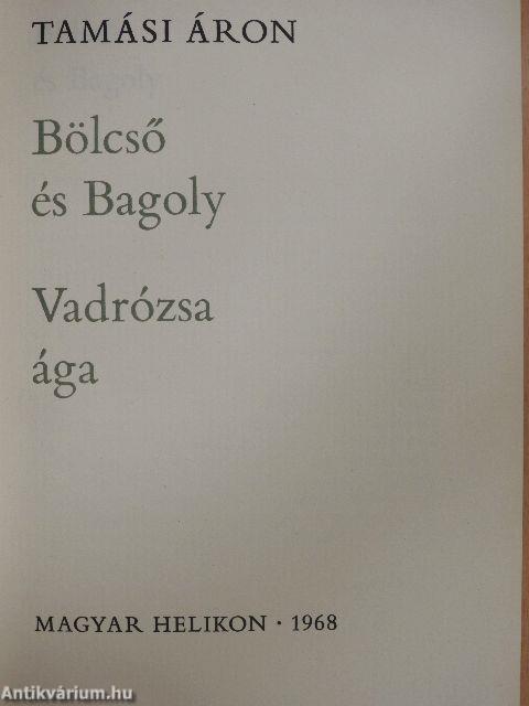 Bölcső és Bagoly/Vadrózsa ága